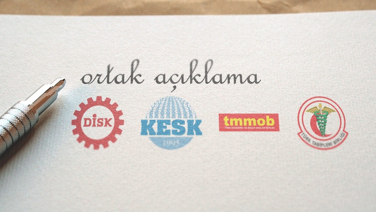 DİSK, KESK, TMMOB ve TTB’den ortak açıklama: 'Toplumsal muhalefete gözdağı veriliyor'