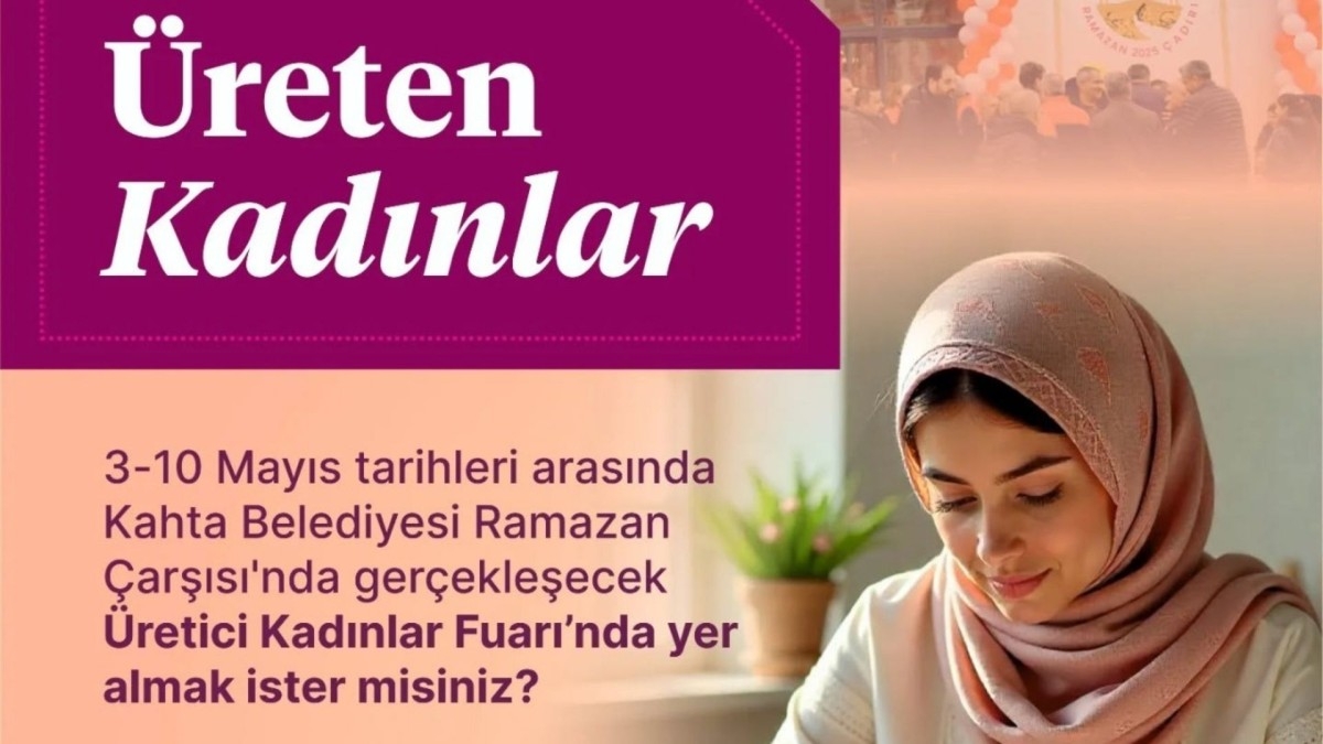 Kahta Belediyesi’nden kadın üreticilere destek: Ramazan Çarşısı’nda üretici kadınlar fuarı başlıyor