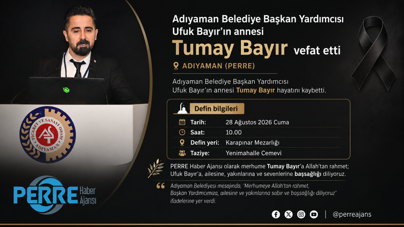 Adıyaman Belediye Başkan Yardımcısı Ufuk Bayır’ın acı günü