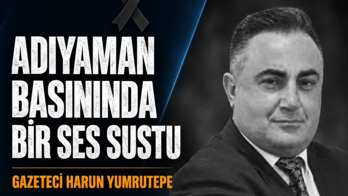 Sibel Turan: ‘Adıyaman basını Harun Yumrutepe’nin yasını tutuyor’